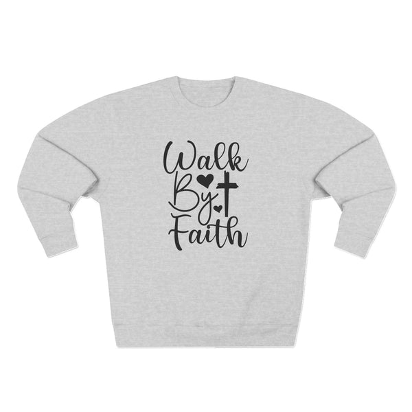 Walk by Faith Crewneck Sweatshirt- Unisex